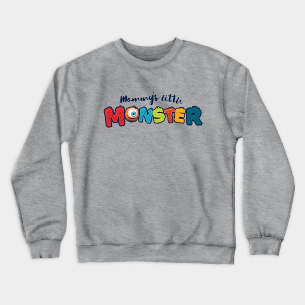 Mommy's little Monster kids graphic t-shirt (MLM036) Crewneck Sweatshirt by MyLittleMonstersTees